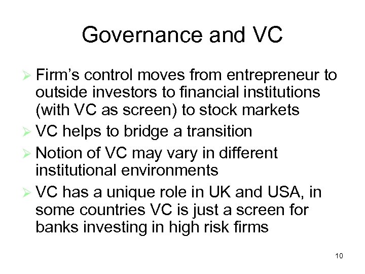 Governance and VC Firm’s control moves from entrepreneur to outside investors to financial institutions