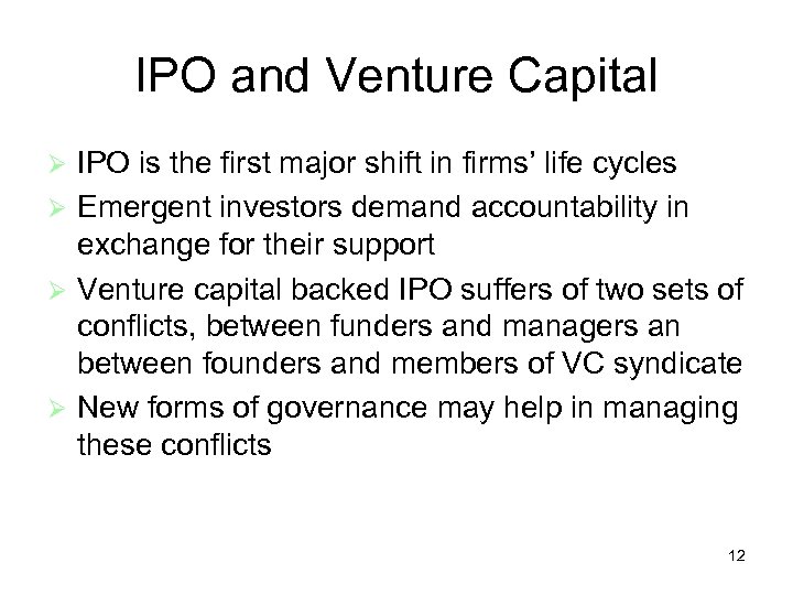 IPO and Venture Capital IPO is the first major shift in firms’ life cycles