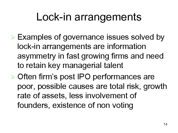 Lock-in arrangements Examples of governance issues solved by lock-in arrangements are information asymmetry in