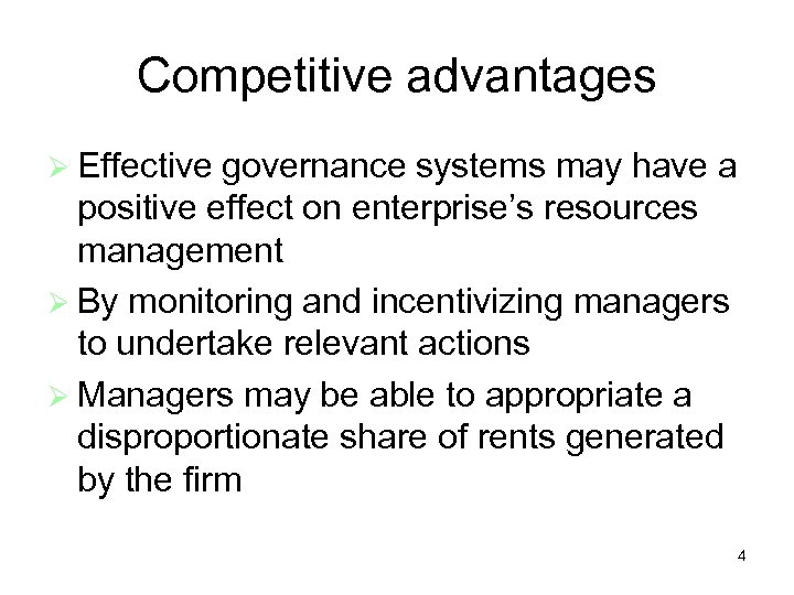 Competitive advantages Effective governance systems may have a positive effect on enterprise’s resources management