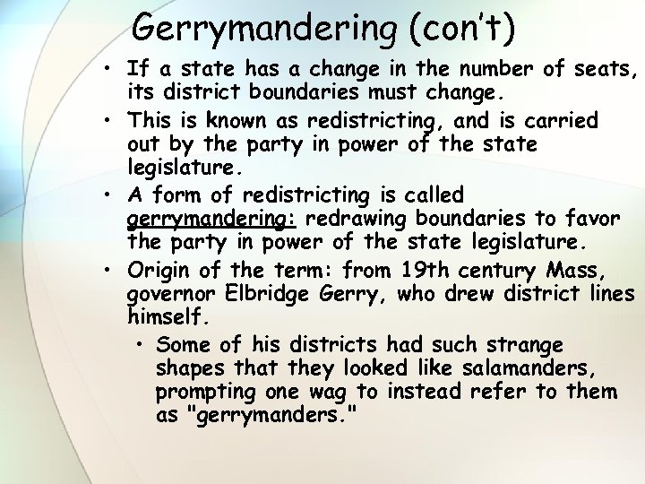 Gerrymandering (con’t) • If a state has a change in the number of seats,