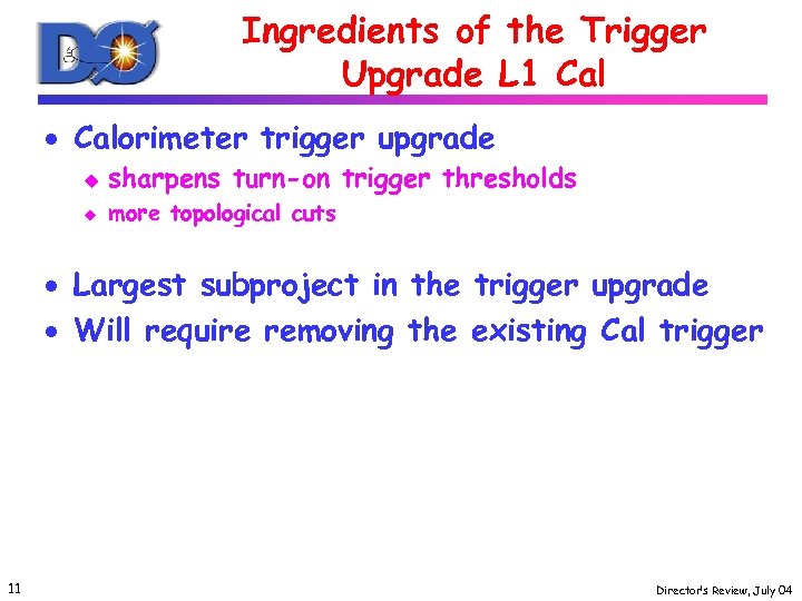 Ingredients of the Trigger Upgrade L 1 Cal · Calorimeter trigger upgrade u sharpens