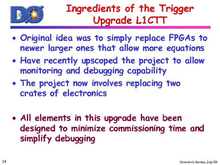 Ingredients of the Trigger Upgrade L 1 CTT · Original idea was to simply