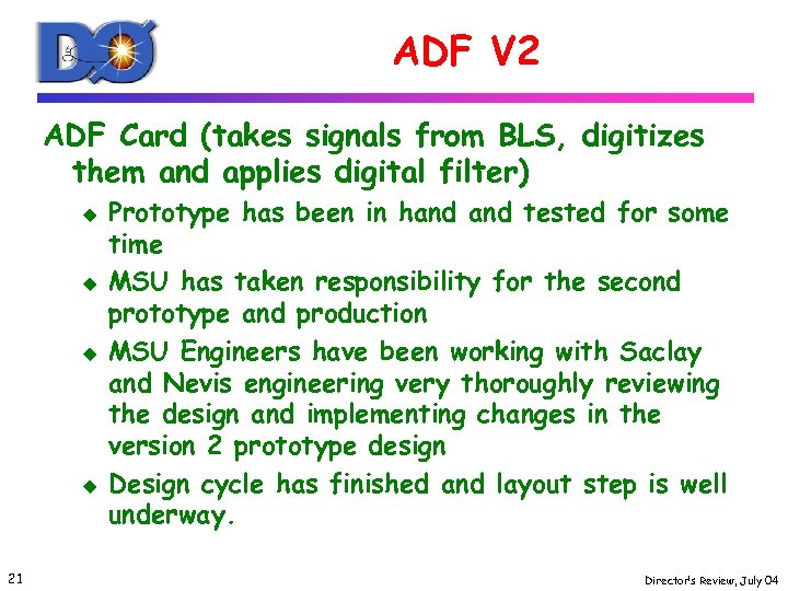 ADF V 2 ADF Card (takes signals from BLS, digitizes them and applies digital