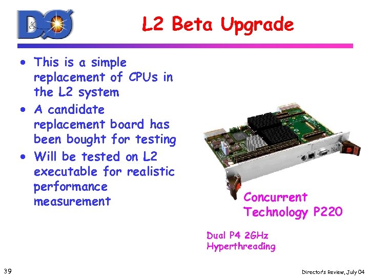L 2 Beta Upgrade · This is a simple replacement of CPUs in the
