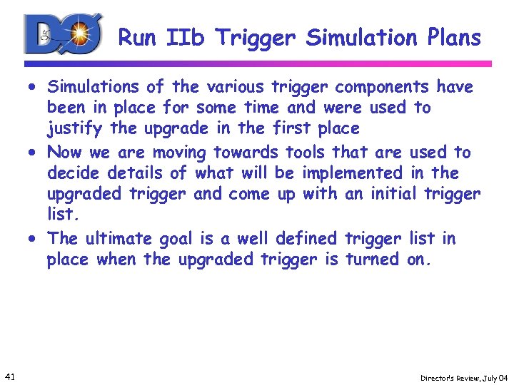 Run IIb Trigger Simulation Plans · Simulations of the various trigger components have been