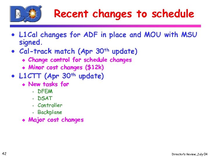 Recent changes to schedule · L 1 Cal changes for ADF in place and