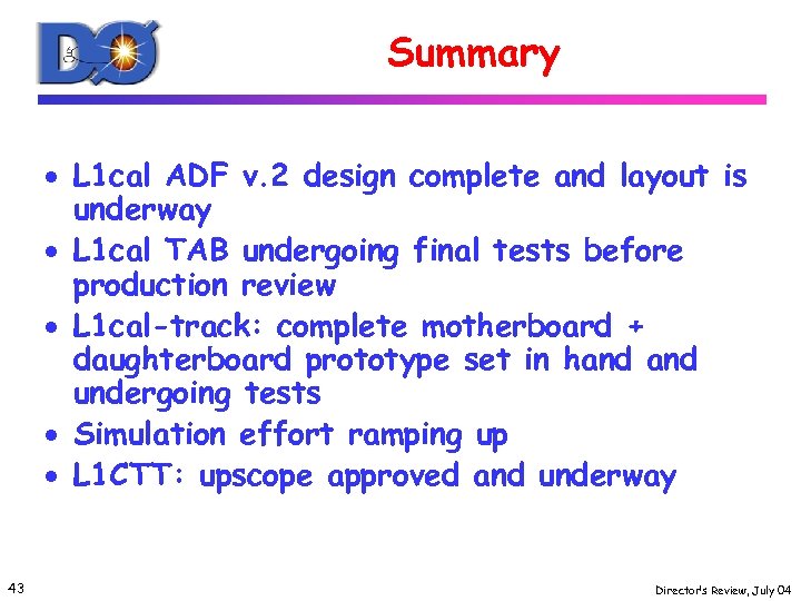 Summary · L 1 cal ADF v. 2 design complete and layout is underway