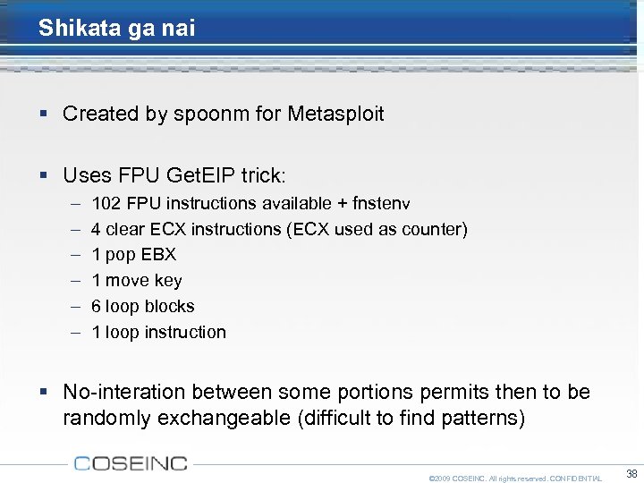 Shikata ga nai Created by spoonm for Metasploit Uses FPU Get. EIP trick: –
