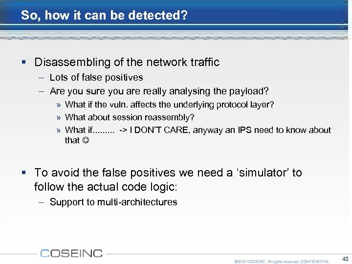 So, how it can be detected? Disassembling of the network traffic – Lots of