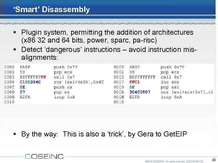 ‘Smart’ Disassembly Plugin system, permitting the addition of architectures (x 86 32 and 64