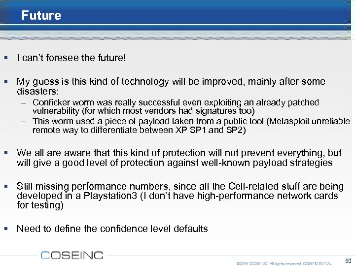 Future I can’t foresee the future! My guess is this kind of technology will