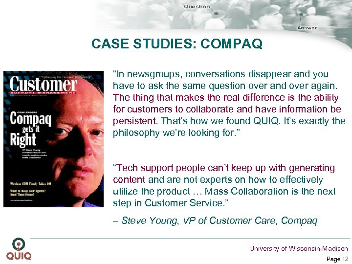 CASE STUDIES: COMPAQ “In newsgroups, conversations disappear and you have to ask the same