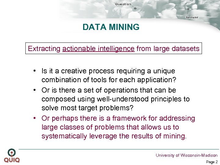 DATA MINING Extracting actionable intelligence from large datasets • Is it a creative process