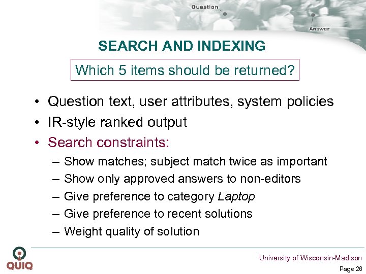 SEARCH AND INDEXING Which 5 items should be returned? • Question text, user attributes,