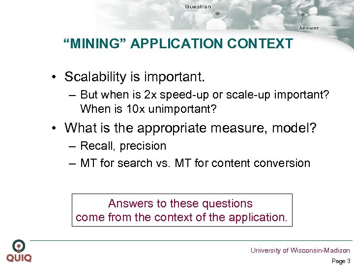 “MINING” APPLICATION CONTEXT • Scalability is important. – But when is 2 x speed-up