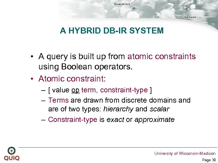 A HYBRID DB-IR SYSTEM • A query is built up from atomic constraints using