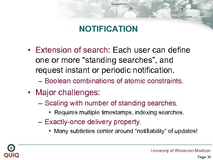 NOTIFICATION • Extension of search: Each user can define or more “standing searches”, and
