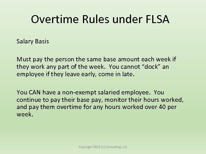 Overtime Rules under FLSA Salary Basis Must pay the person the same base amount