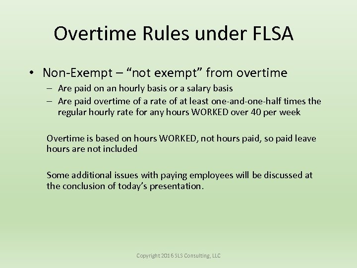 Overtime Rules under FLSA • Non-Exempt – “not exempt” from overtime – Are paid