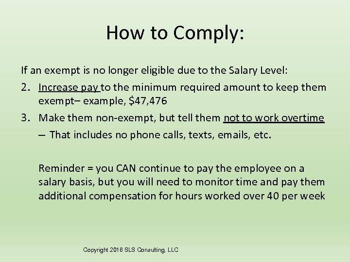 How to Comply: If an exempt is no longer eligible due to the Salary