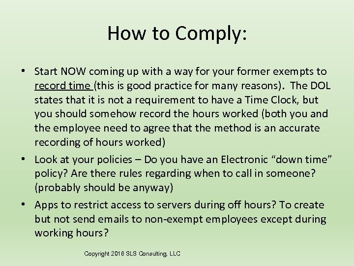 How to Comply: • Start NOW coming up with a way for your former
