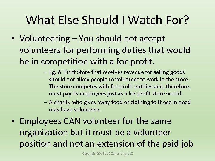What Else Should I Watch For? • Volunteering – You should not accept volunteers