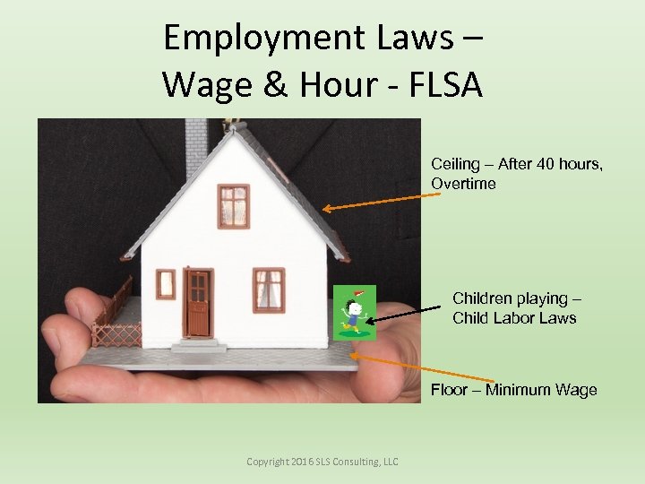 Employment Laws – Wage & Hour - FLSA Ceiling – After 40 hours, Overtime