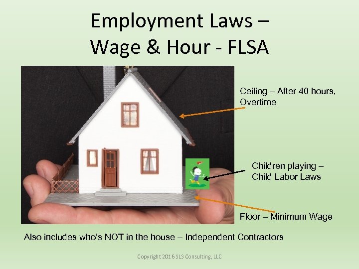 Employment Laws – Wage & Hour - FLSA Ceiling – After 40 hours, Overtime