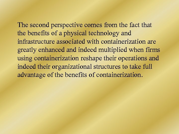 The second perspective comes from the fact that the benefits of a physical technology