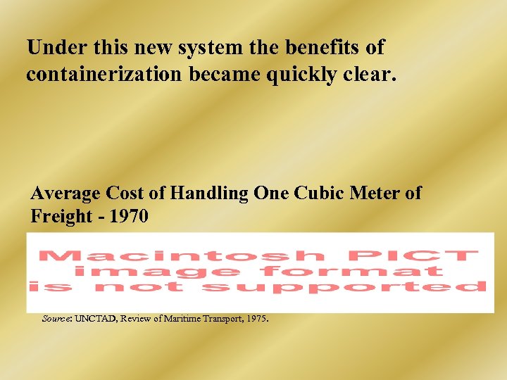 Under this new system the benefits of containerization became quickly clear. Average Cost of