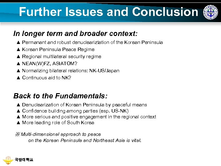Further Issues and Conclusion In longer term and broader context: ▲ Permanant and robust