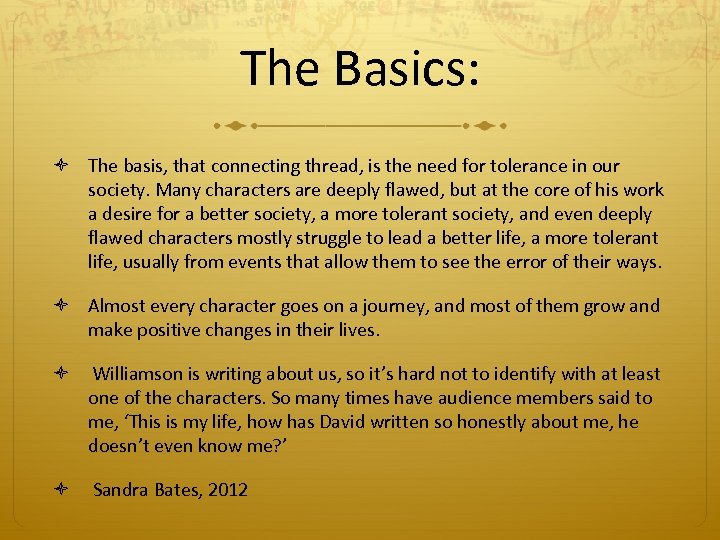 The Basics: The basis, that connecting thread, is the need for tolerance in our