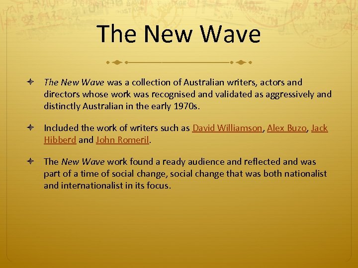 The New Wave was a collection of Australian writers, actors and directors whose work