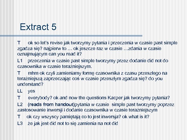 Extract 5 T ok so let’s revise jak tworzymy pytania i przeczenia w czasie