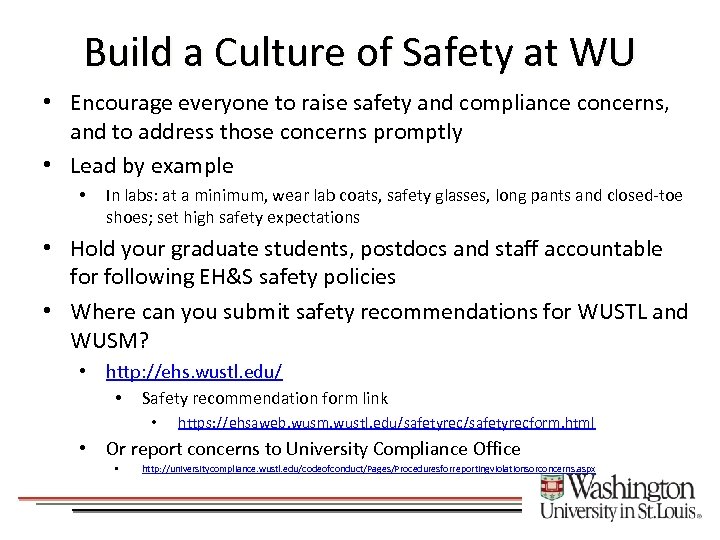 Build a Culture of Safety at WU • Encourage everyone to raise safety and