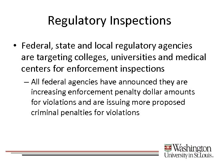 Regulatory Inspections • Federal, state and local regulatory agencies are targeting colleges, universities and