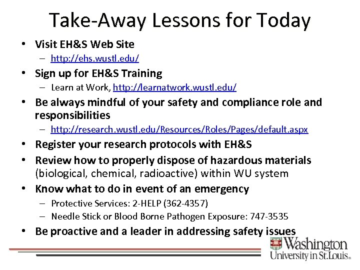 Take-Away Lessons for Today • Visit EH&S Web Site – http: //ehs. wustl. edu/