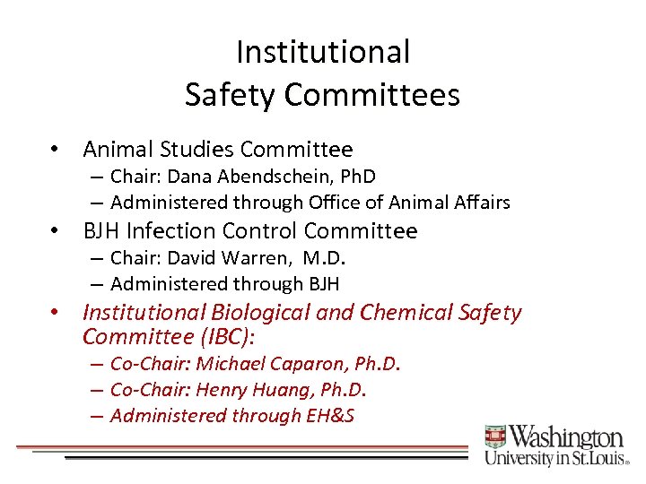 Institutional Safety Committees • Animal Studies Committee – Chair: Dana Abendschein, Ph. D –