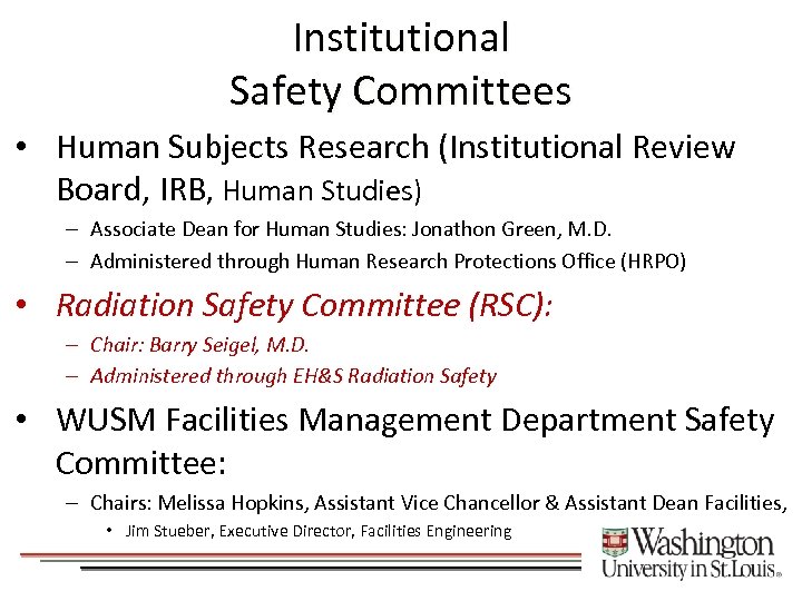 Institutional Safety Committees • Human Subjects Research (Institutional Review Board, IRB, Human Studies) –