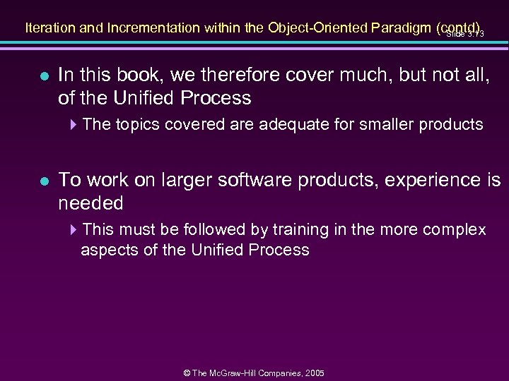 Iteration and Incrementation within the Object-Oriented Paradigm (contd) Slide 3. 13 l In this