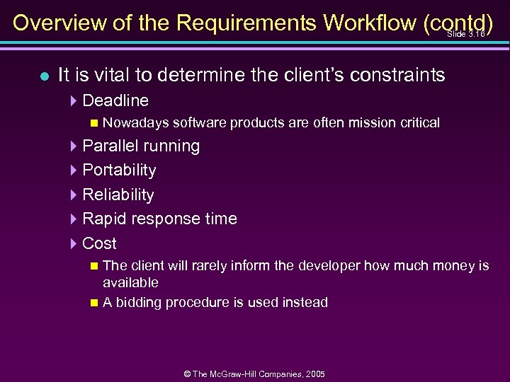 Overview of the Requirements Workflow (contd) Slide 3. 16 l It is vital to