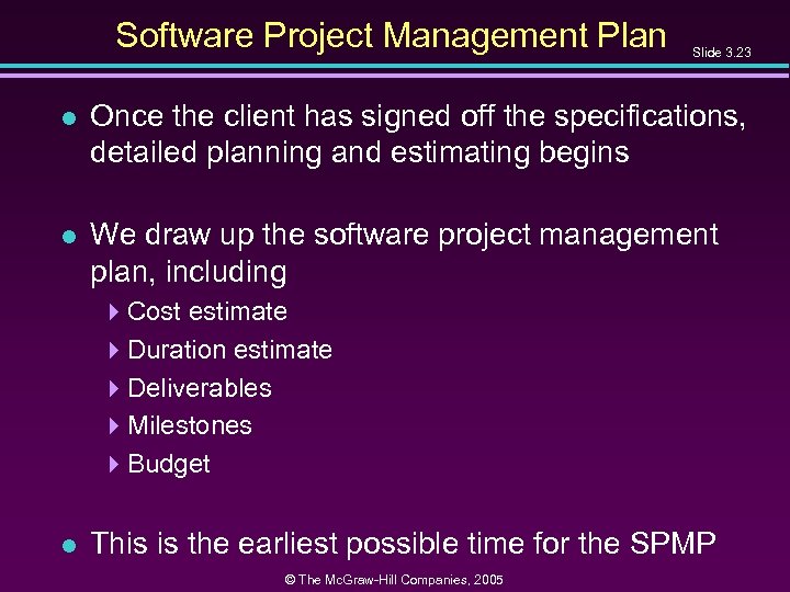 Software Project Management Plan Slide 3. 23 l Once the client has signed off