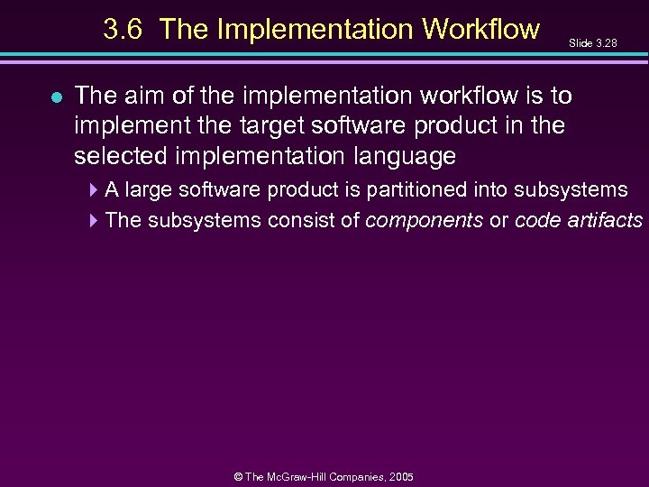 3. 6 The Implementation Workflow l Slide 3. 28 The aim of the implementation