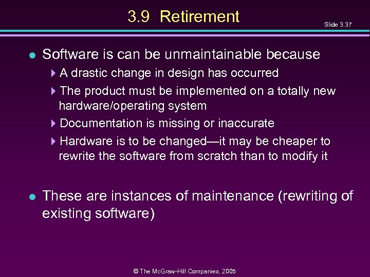 3. 9 Retirement l Slide 3. 37 Software is can be unmaintainable because 4