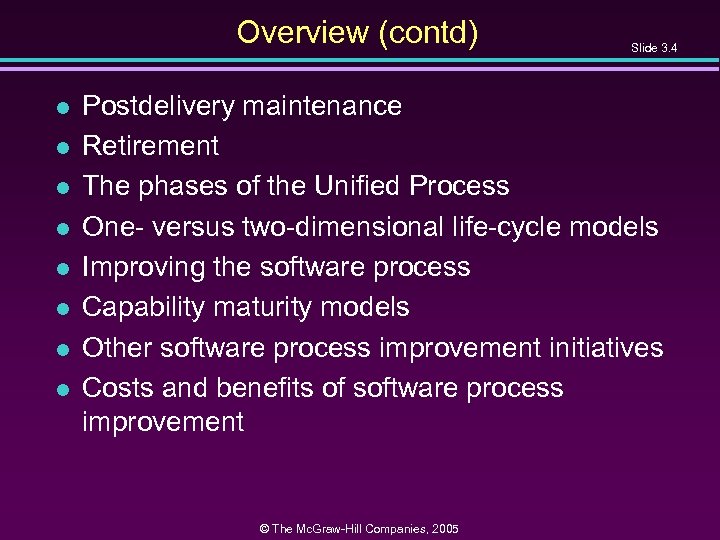 Overview (contd) l l l l Slide 3. 4 Postdelivery maintenance Retirement The phases