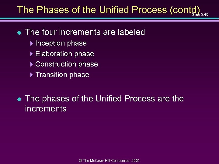 The Phases of the Unified Process (contd) Slide 3. 40 l The four increments