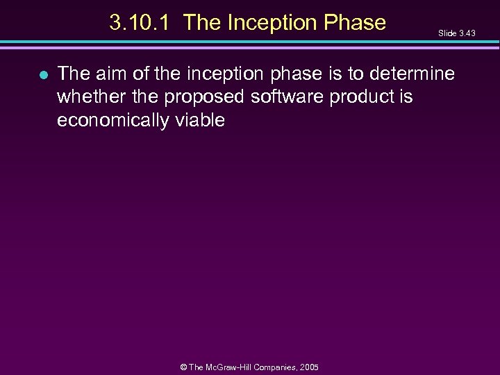 3. 10. 1 The Inception Phase l Slide 3. 43 The aim of the