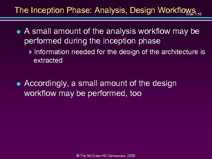 The Inception Phase: Analysis, Design Workflows 3. 50 Slide l A small amount of