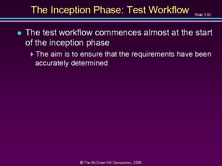 The Inception Phase: Test Workflow l Slide 3. 52 The test workflow commences almost